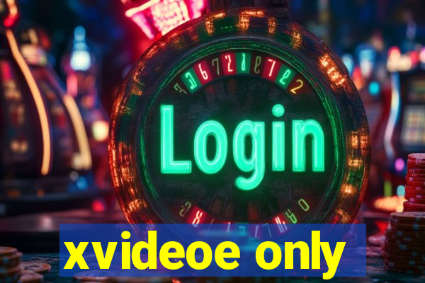 xvideoe only